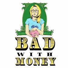 2) Bad with Money